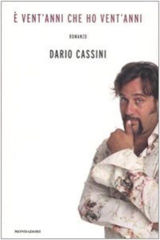 Dario Cassini – È vent’anni che ho vent’anni (2007)