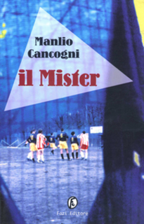 Manlio Cancogni - Il mister (2000)