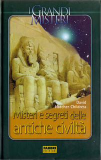 David Hatcher Childress - Misteri e segreti delle antiche civiltà (2005)