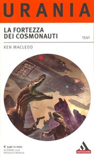 Ken MacLeod - La fortezza dei cosmonauti (2008)