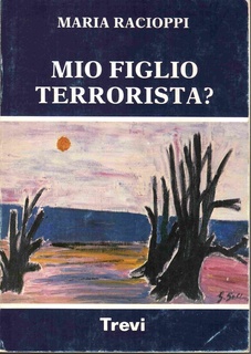 Maria Racioppi - Mio figlio terrorista? (1980)